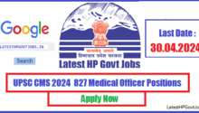 UPSC CMS 2024 : 827 Medical Officer Positions